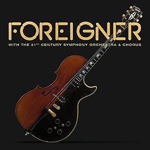 Foreigner - Foreigner With The 21st Century Symphony Orchestra & Chorus.jpg